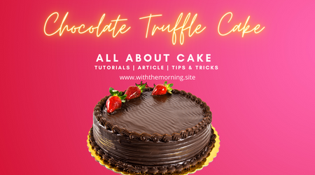 Chocolate Truffle Cake(Everyone's Craving)